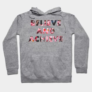 Believe And Achieve Hoodie